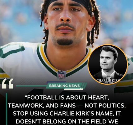 BREAKING NEWS: Jordan Love just stunned the Green Bay Packers and the entire NFL with a bold statement — “Football should never be tied to politics, stop bringing up Charlie Kirk because this game is about unity, not division!”