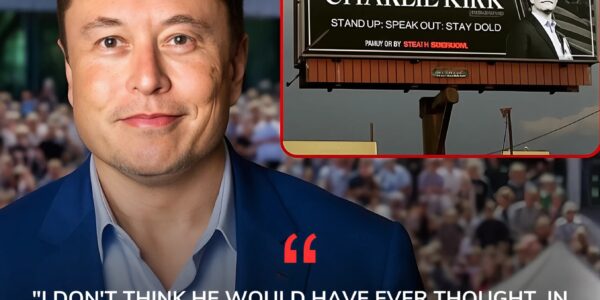 “Elon Musk Honors Charlie Kirk With Powerful Billboard Tribute, Sparking a Nationwide Outpouring of Grief, Hope, and Revival After the Turning Point USA Founder’s Tragic Assassination”