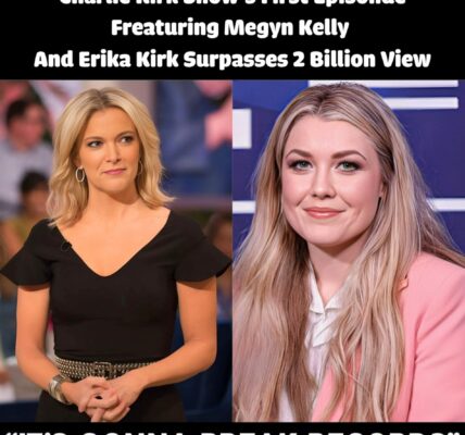 HISTORIC MILESTONE: THE CHARLIE KIRK SHOW SURPASSES 2 BILLION VIEWS. Just announced — the very first episode of The Charlie Kirk Show, featuring Megyn Kelly and Erika Kirk, has now soared past an astonishing 2 billion views worldwide. Fans are hailing it as “groundbreaking,” while industry insiders caution that “this is only the beginning.”